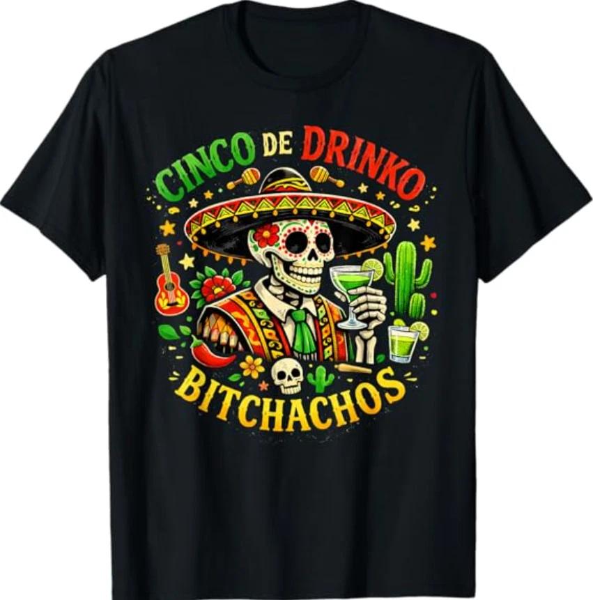 Cinco De Drinko Bitchachos Funny Cinco De Mayo T-Shirt 3XL