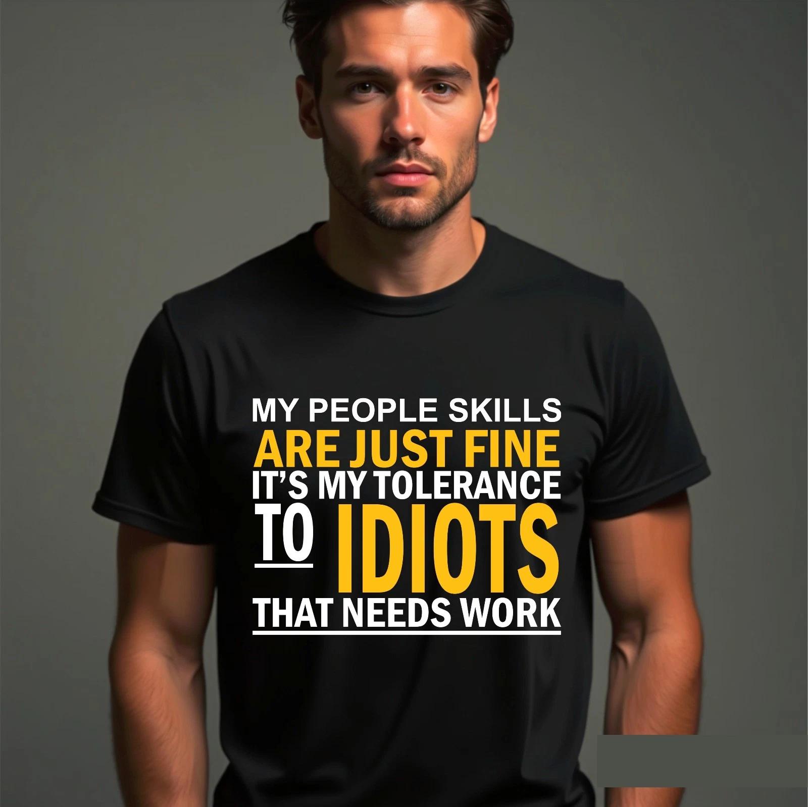 My People Skills Are Just Fine T-Shirt Funny Sarcastic Joke Gift Sarcasm Gag Tee 4XL