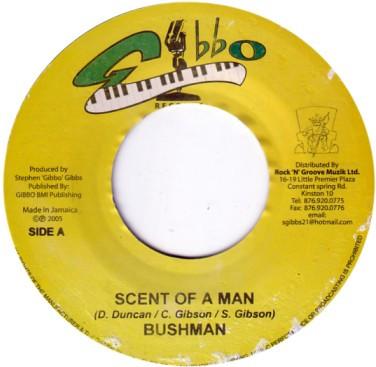 

7inch Record BUSHMAN - Scent Of A Man NONE Gibbo Records 2005 Jamaica Reggae, Ska & Dub Used