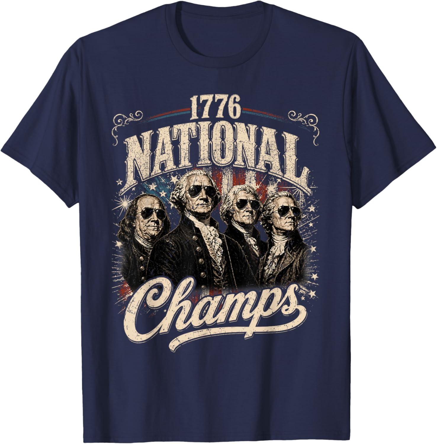 1776 National Champs Funny Patriotic America Founding Father Unisex T-Shirt XXXL