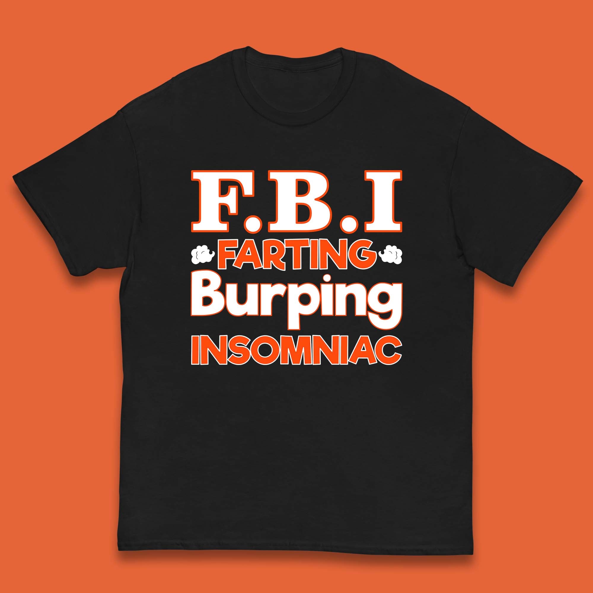 Fbi Farting Burping Insomniac Funny Grow Farts Burps Insomnia Funny Kids T Shirt 160