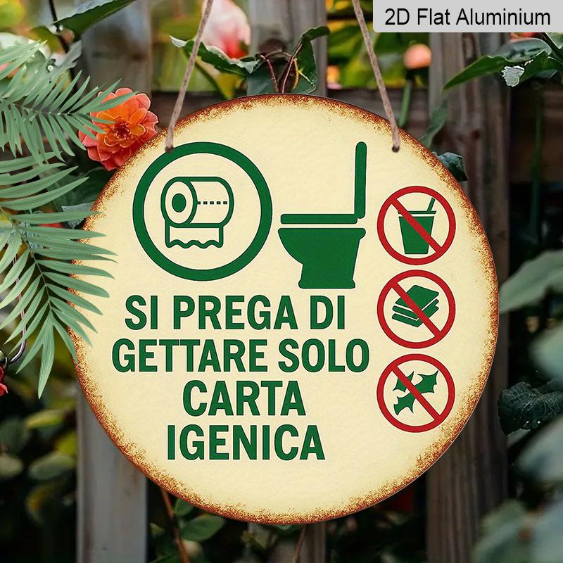 2D Flat, 1pc Round Aluminum Bathroom Sign, Italian "Si Prega Di Gettare Solo Carta Igenica" Quote, Vintage Distressed Design with Toilet & Waste