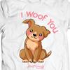 I Woof You T-Shirt, Kawaii Puppy Valentine's Day Gift