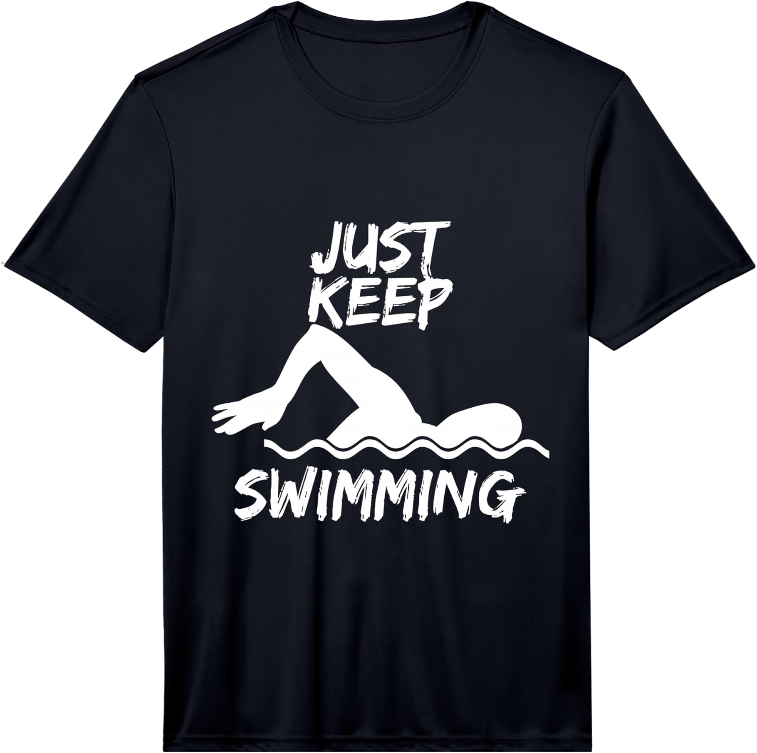 Just Keep Swimming Funny Swimming Sports Gift Performance Unisex T-Shirt S