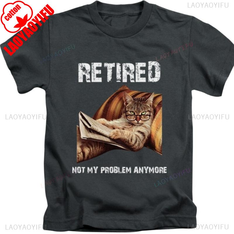 Retired Not My Problem Anymore Adults TShirt Funny Cat Meme Top New Cotton Retro Street Fashion Mens Shirt Short Sleeve Design