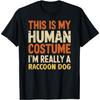 Detta är min mänskliga kostym Jag är verkligen tvättbjörnshund Halloween T-shirt