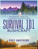 The Survival 101 Bushcraft The Essential Guide For Wilderness Survival 2020 by Rory Anderson - Paperback Book