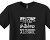 Welcome To the Shitshow Shirt, Funny Drinking Tee
