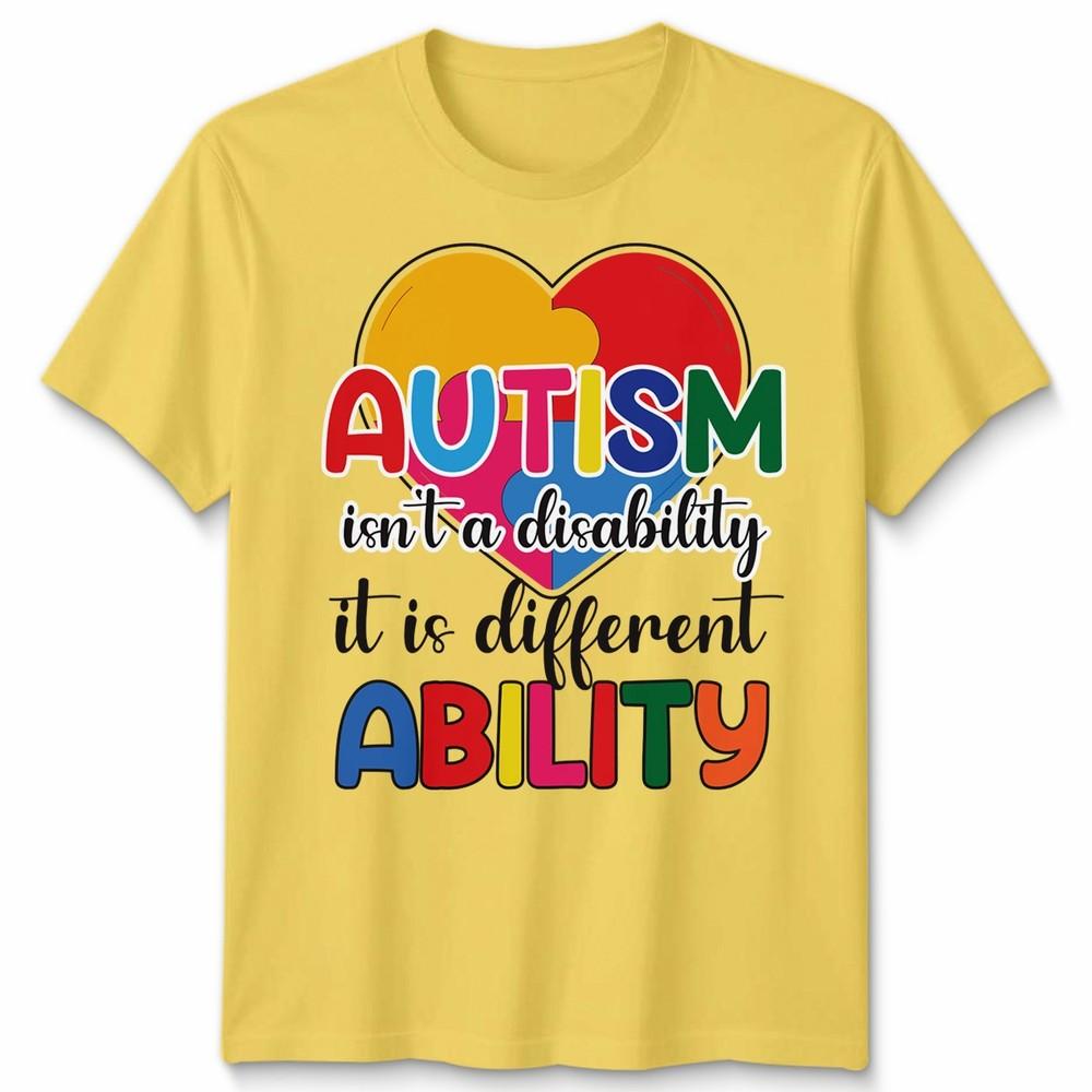 Autism Is Not A Disability Its A Different Ability Unisex Tshirt