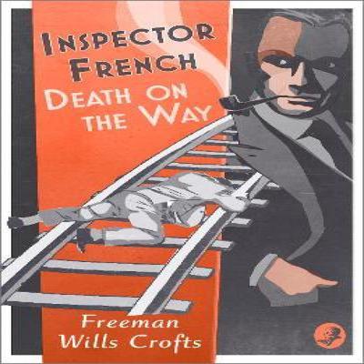 Inspector French Death On the Way by Freeman Wills Crofts Paperback Book 9780008393182