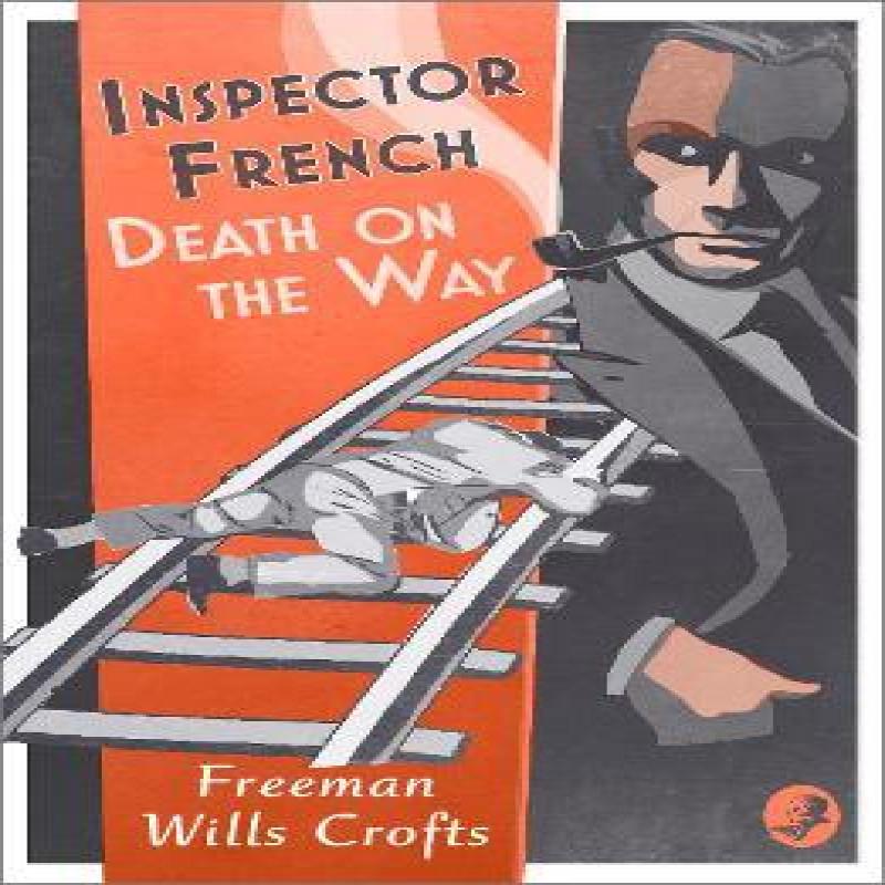 Inspector French Death On the Way by Freeman Wills Crofts... 9780008393182