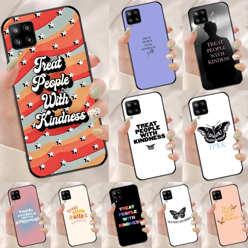 Treat People With Kindness For Samsung Galaxy A55 A53 A33 A13 A35 A15 A36 A56 A26 A16 A22 A32 A52 A54 A34 A06 A05 Case