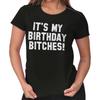 My Birthday B****es Funny Celebration Gift Womens Top Junior Graphic Tee