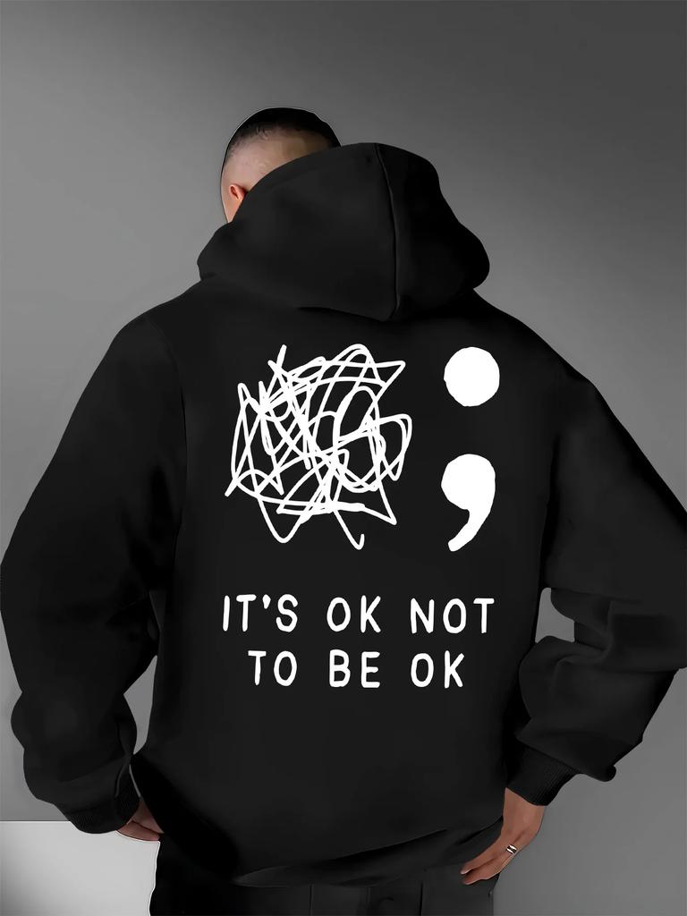Cool It's Ok Not To Be Ok Scribble Semicolon Back Print Hoodie For Men Oversized Drawstring Daily Streetwear Pullover Sweatshirt