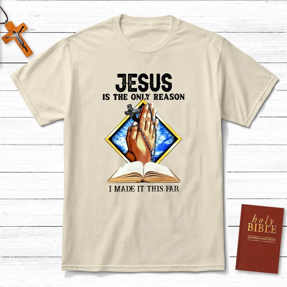 Jesus Is The Only Reason TShirt Mens and Womens Short Sleeve Cotton Tees Y2k Shirt Men Clothing Summer Blouse Oversize Tops