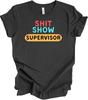 Show Supervisor Funny Chaos Coordinator Manager Gift Unisex Tee