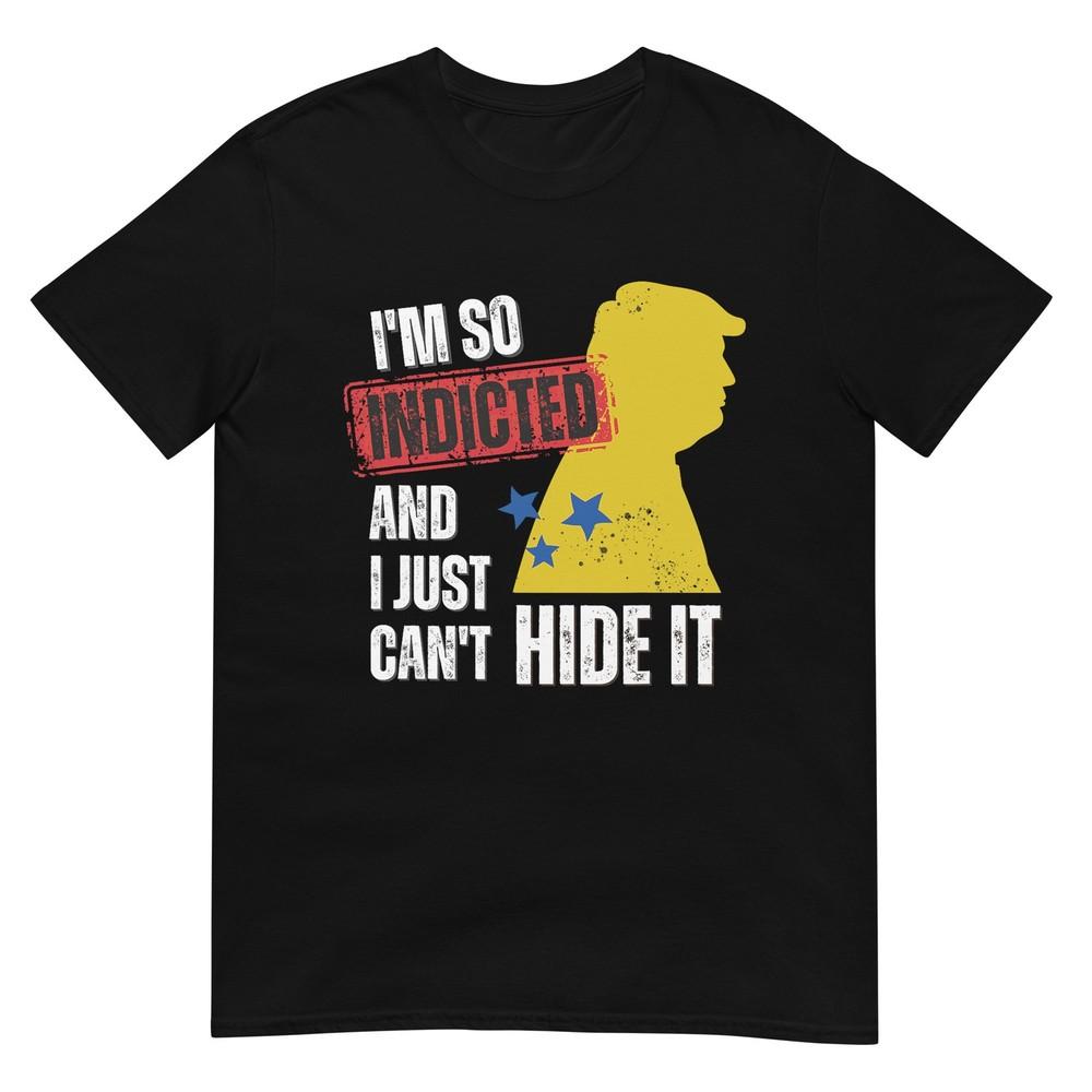 Funny Trump Im So Indicted Shirt Anti Trump TShirt