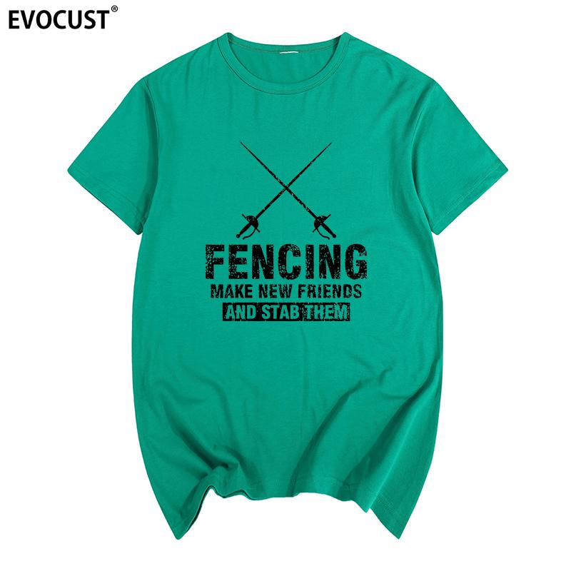 Fencing Make New Friends Tshirt Cotton Unisex T Shirt New Tee Tshirt Unisexs