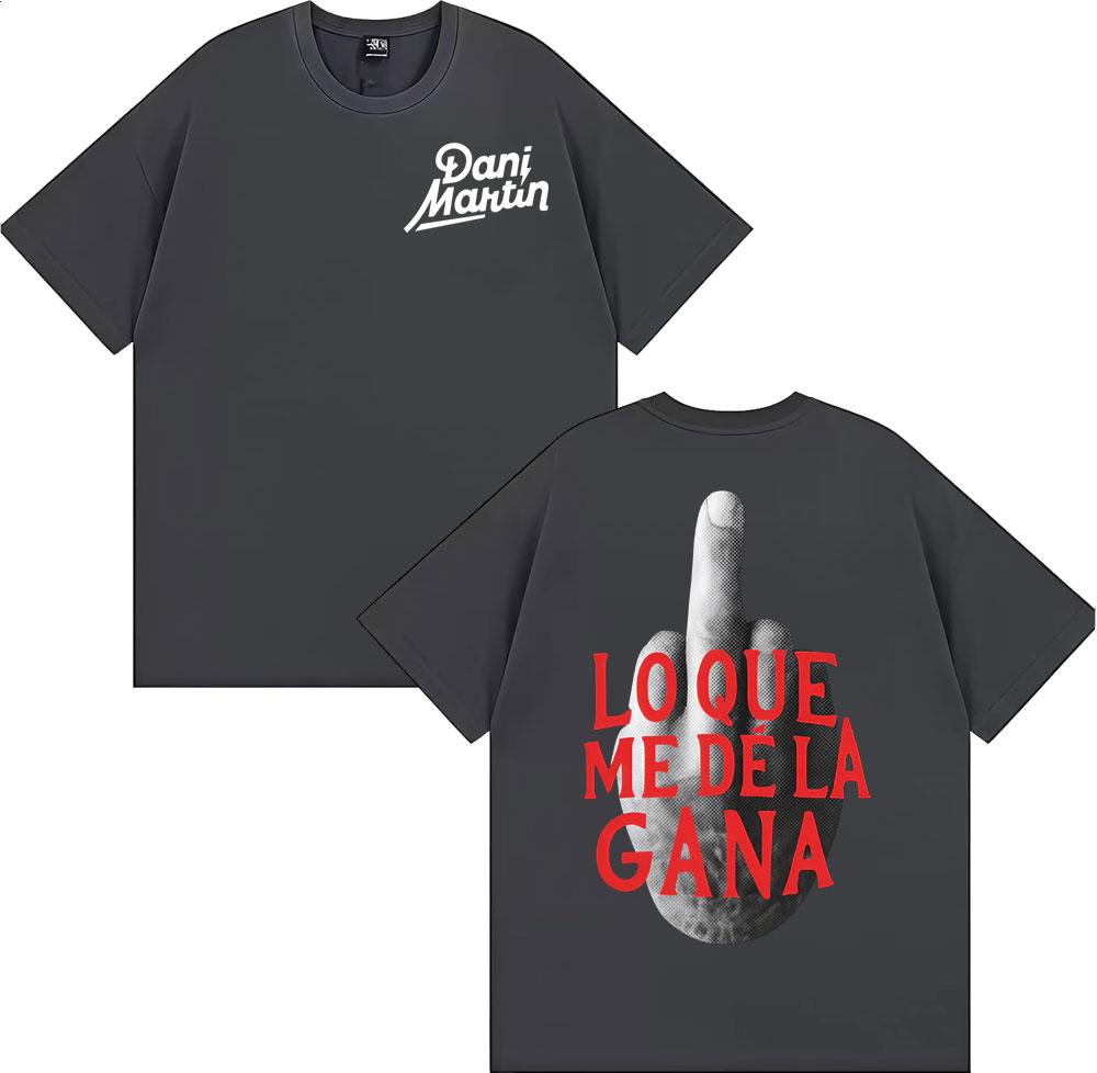 Dani Martin Lo Que Me De La Gana Graphic T Shirt Unisexs Clothing Harajuku Hip Hop Punk Tshirts High Quality 100 Cotton T Shirts