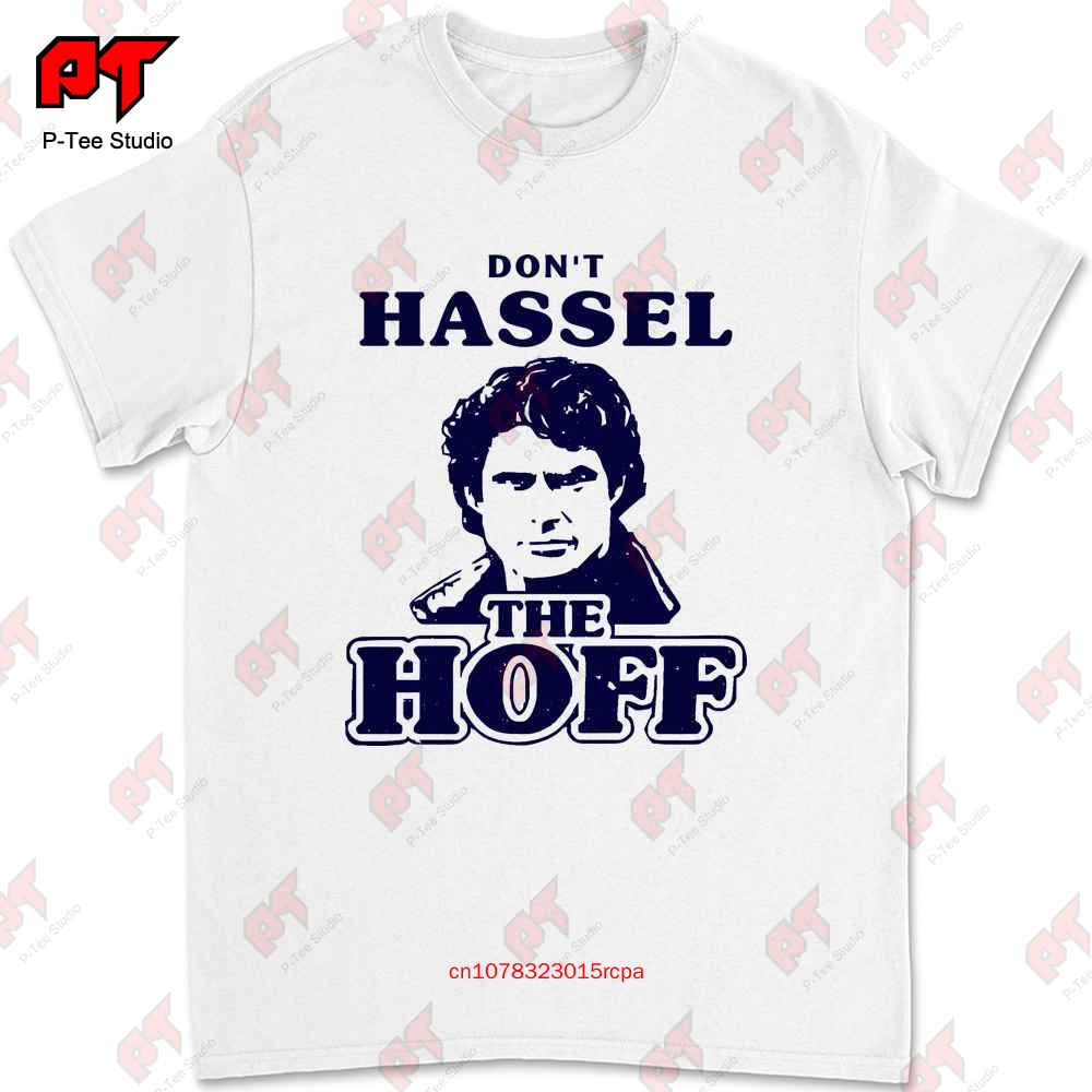 

Dont Hassle The Hoff With Picture David Hasselhoff T Shirt Fun 80S Night Rider Bay Watch 413 O6GP S