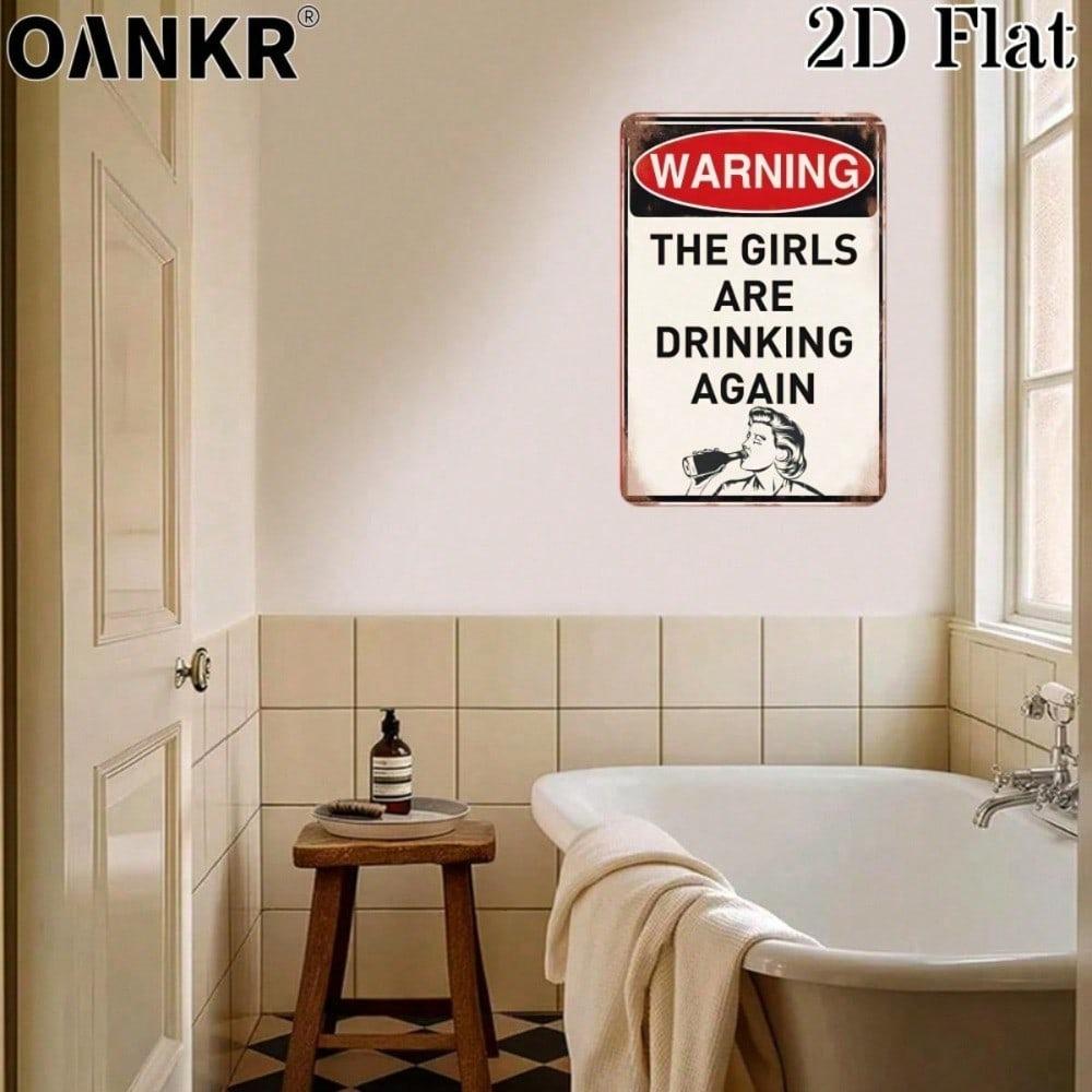 Vintage Metal Tin Sign 12x8in The Girls Are Drinking Again Funny Bar Man Cave Garage Wall Decor Gift