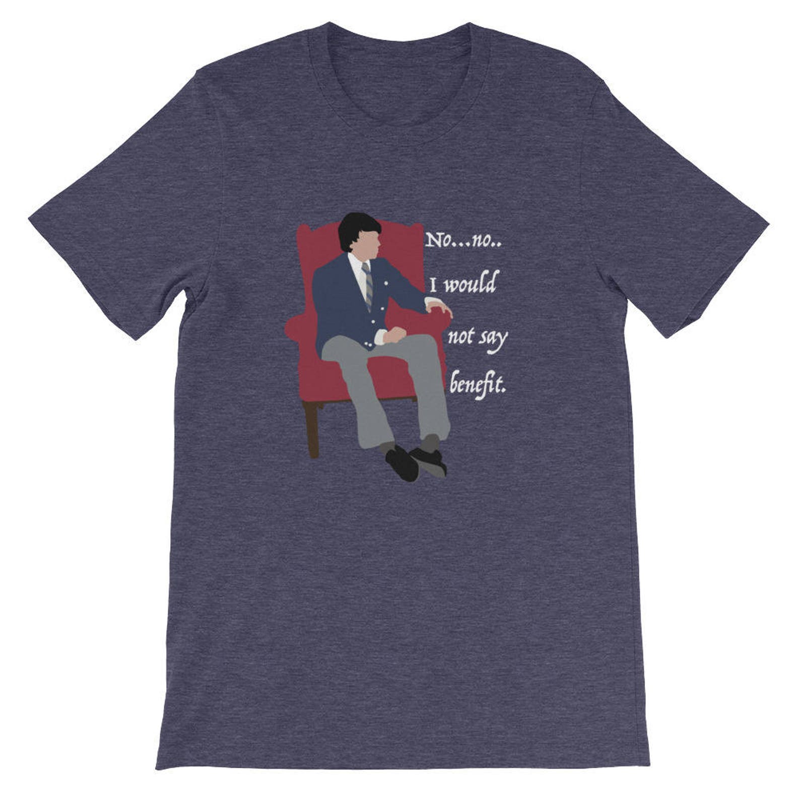 I Would Not Say Benefit 3XL