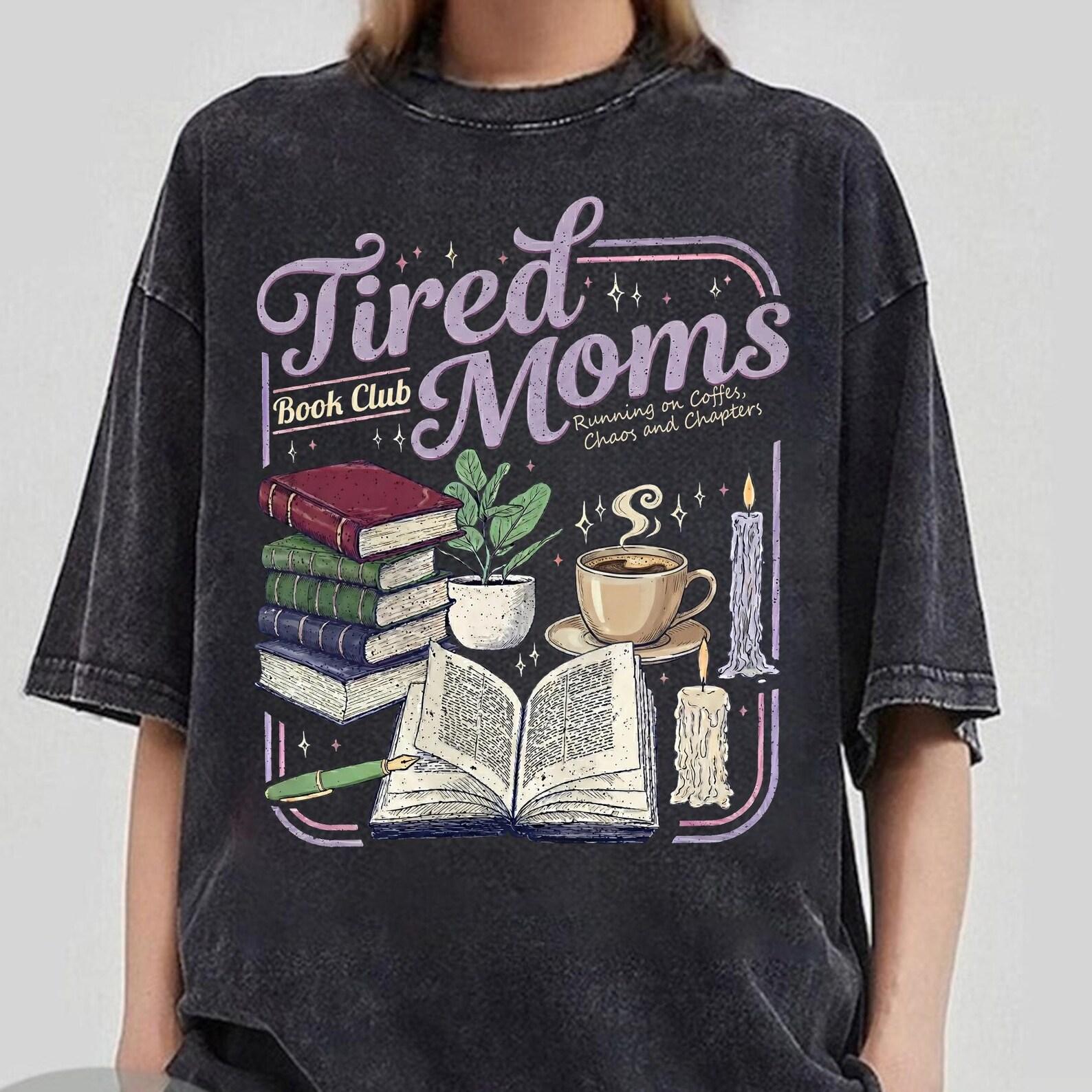 Tired Moms Book Club Shirt, Motherhood Shirt, Coffee Reader Tee, Book Lover Gift, Mom Life Bookish Tee, Book Lover Gift, Romantasy Reader S