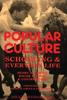 The Popular Culture : Schooling and Everyday Life Book