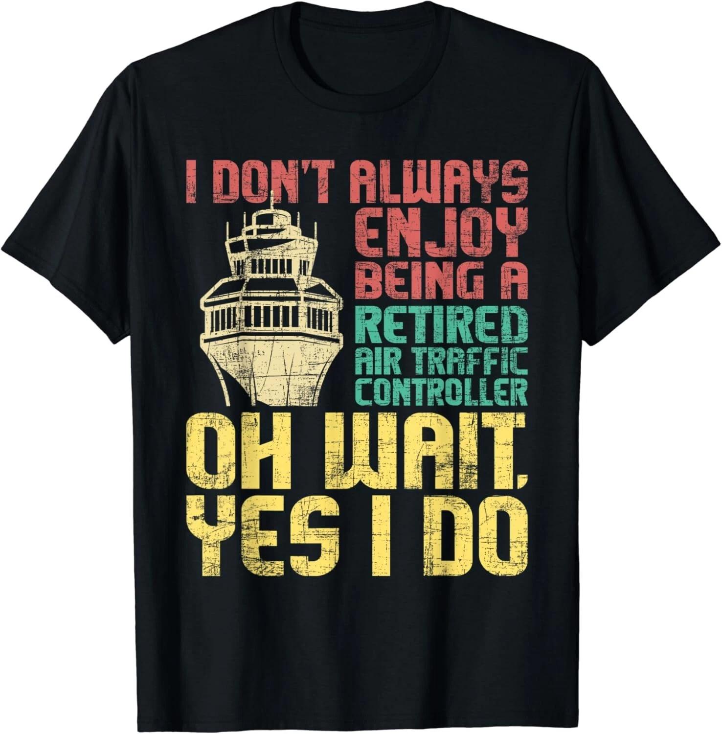 

Retired Air Traffic Controller - ATC Aviation Airfield Tower Gift Unisex T-Shirt 3XL
