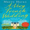 A Very French Wedding by Maeve Haran Paperback Book 9781529035186