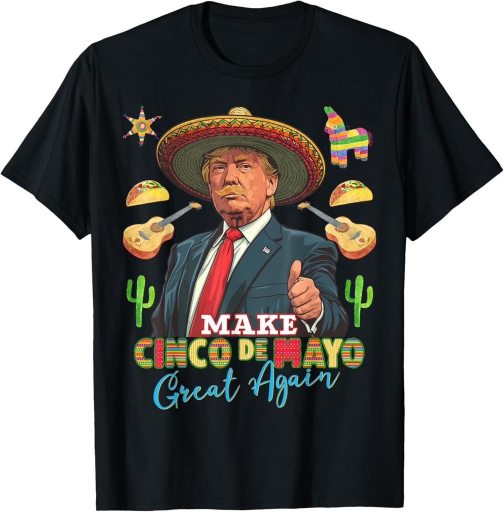 Cinco de Mayo Make Cinco de Mayo Great Again Donald Trump T-Shirt