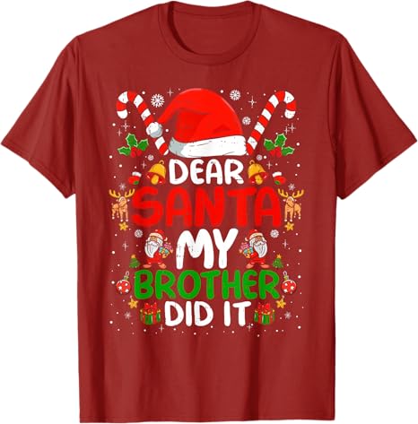 

Dear Santa My Brother Did It Funny Christmas Boys Girls TShirt Y2k Humor Xmas Costume Novelty Gift Short Sleeve Saying Tee Tops S