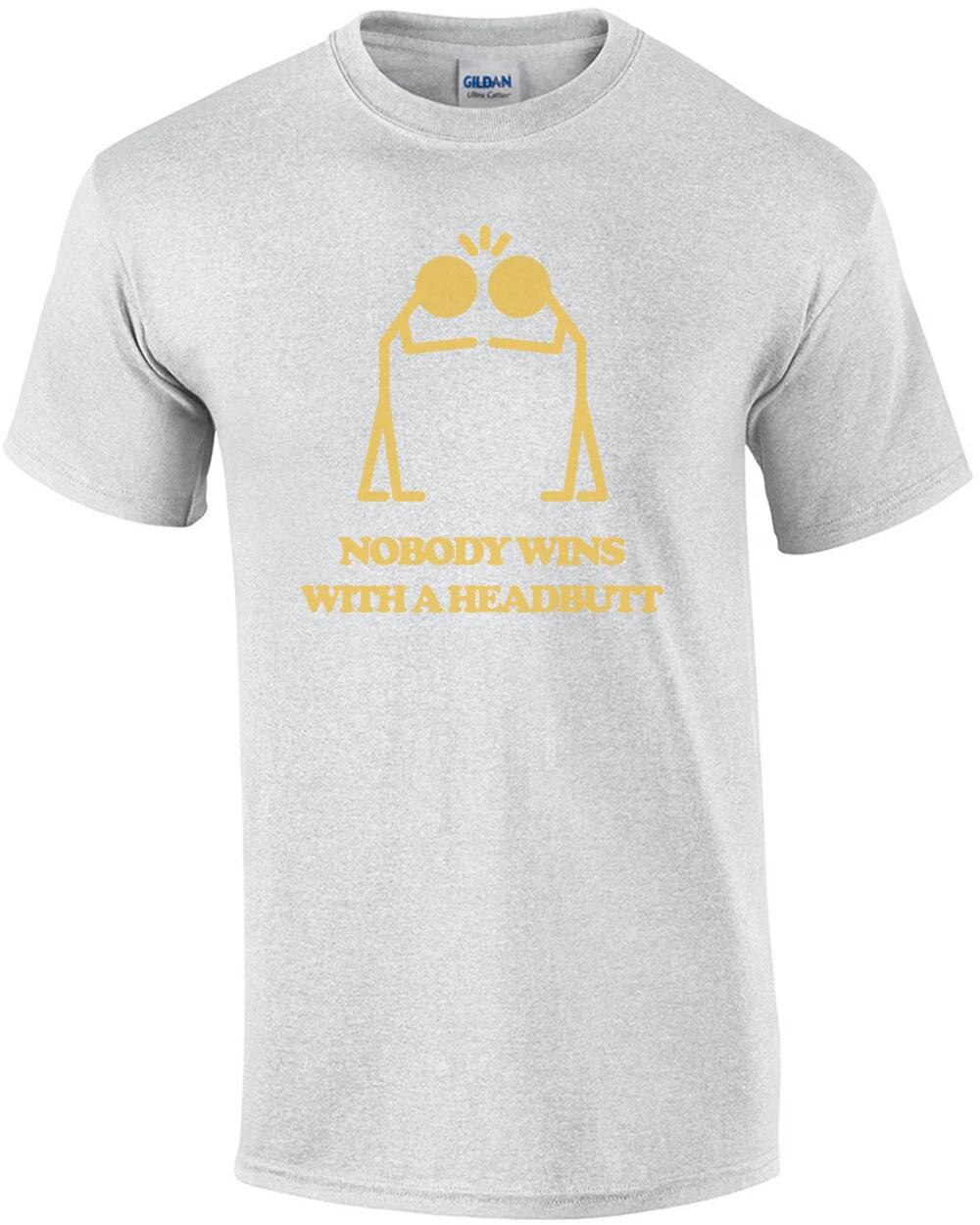 

Nobody wins with a headbutt T-Shirt 2XL