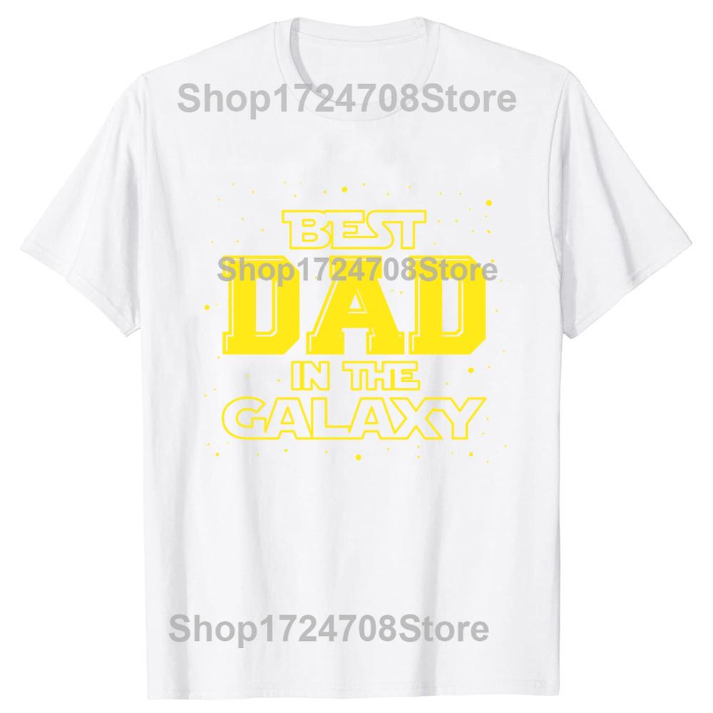 Funny Best Dad In The Galaxy Graphic Tshirts Tshirt Men Womens Fashion Casual Oversized 100 Cotton Father Days T Shirt