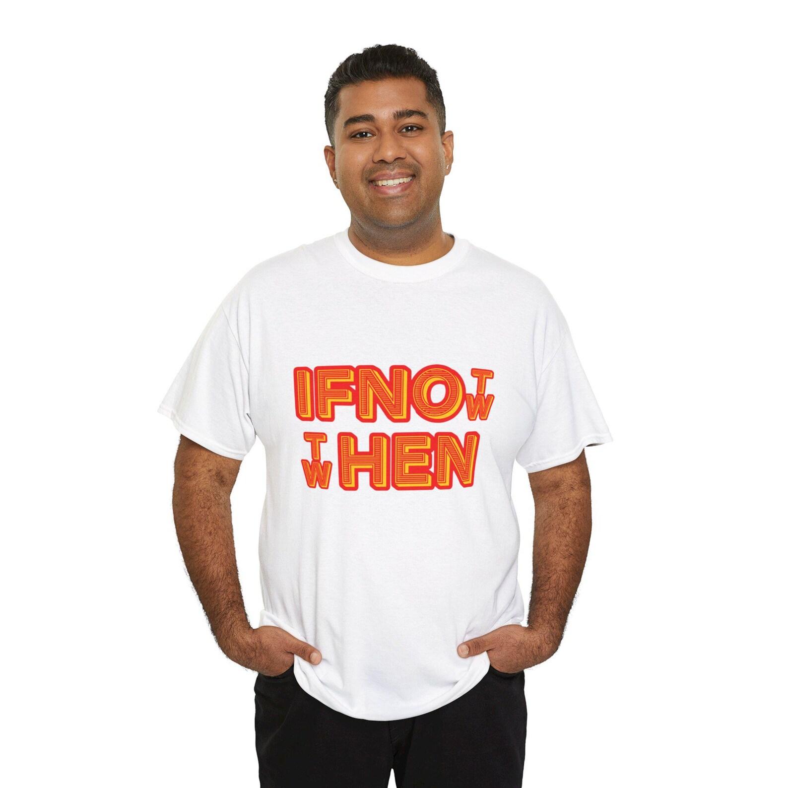 If not now then when Unisex Heavy cotton Tee, Clever Motivational Quote, Bold Minimal Typography, 70 s style S