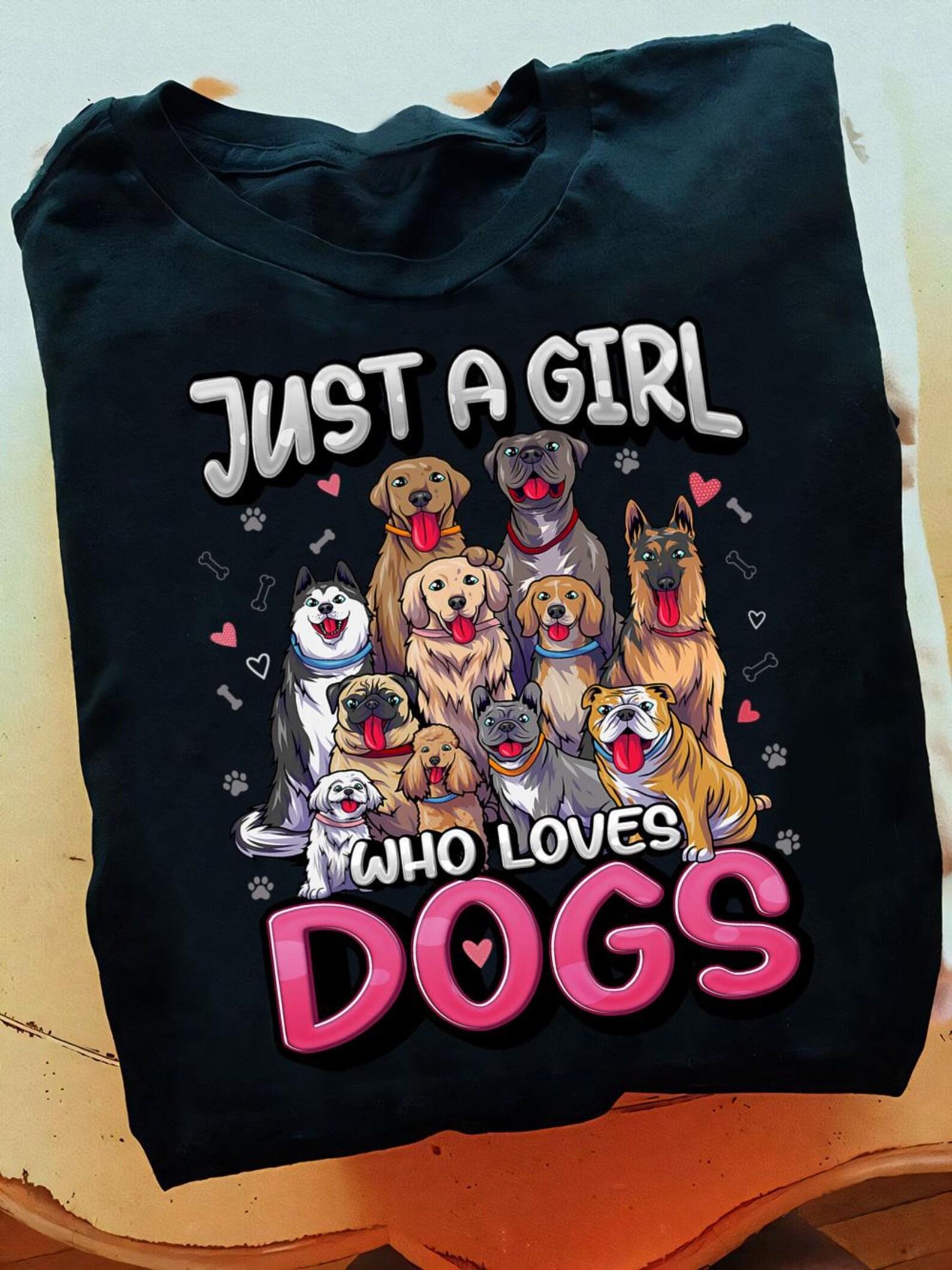 Funny Dog Lover T-Shirt: Just A Girl Who Loves Dogs XL