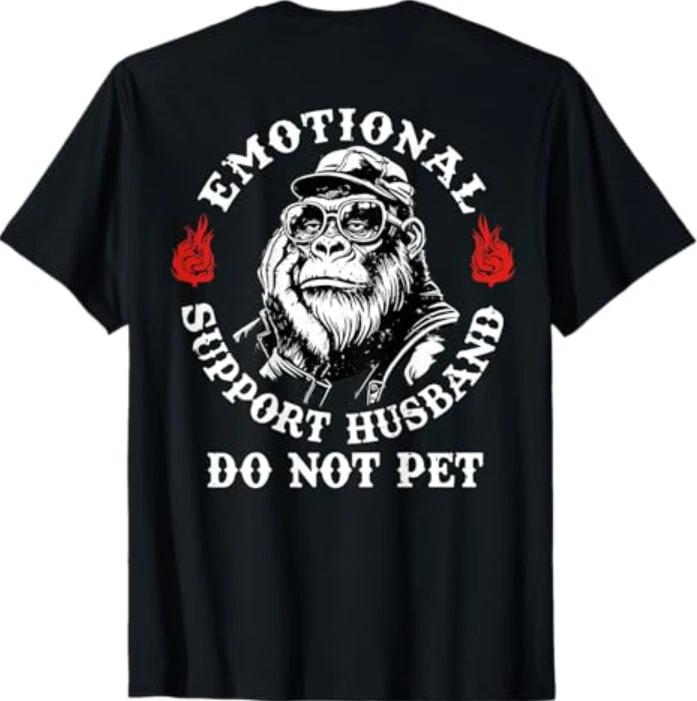 

Emotional Support Husband Do Not Pet Funny Monkey (On Back) T-Shirt XL