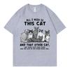 All I Need Is This Cat Funny Meme T Shirt Fashion Vintage Short Sleeve Tshirts Unisex Unisex Casual 100cotton Tshirt Streetwear