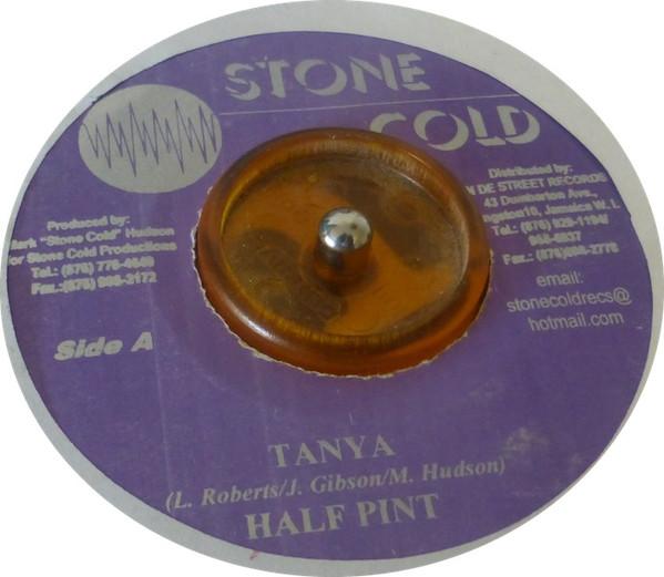 

7-дюймовая пластинка HALF PINT - Tanya NONE Stone Cold 2002 Ямайка Регги, Ска и Даб Б/У