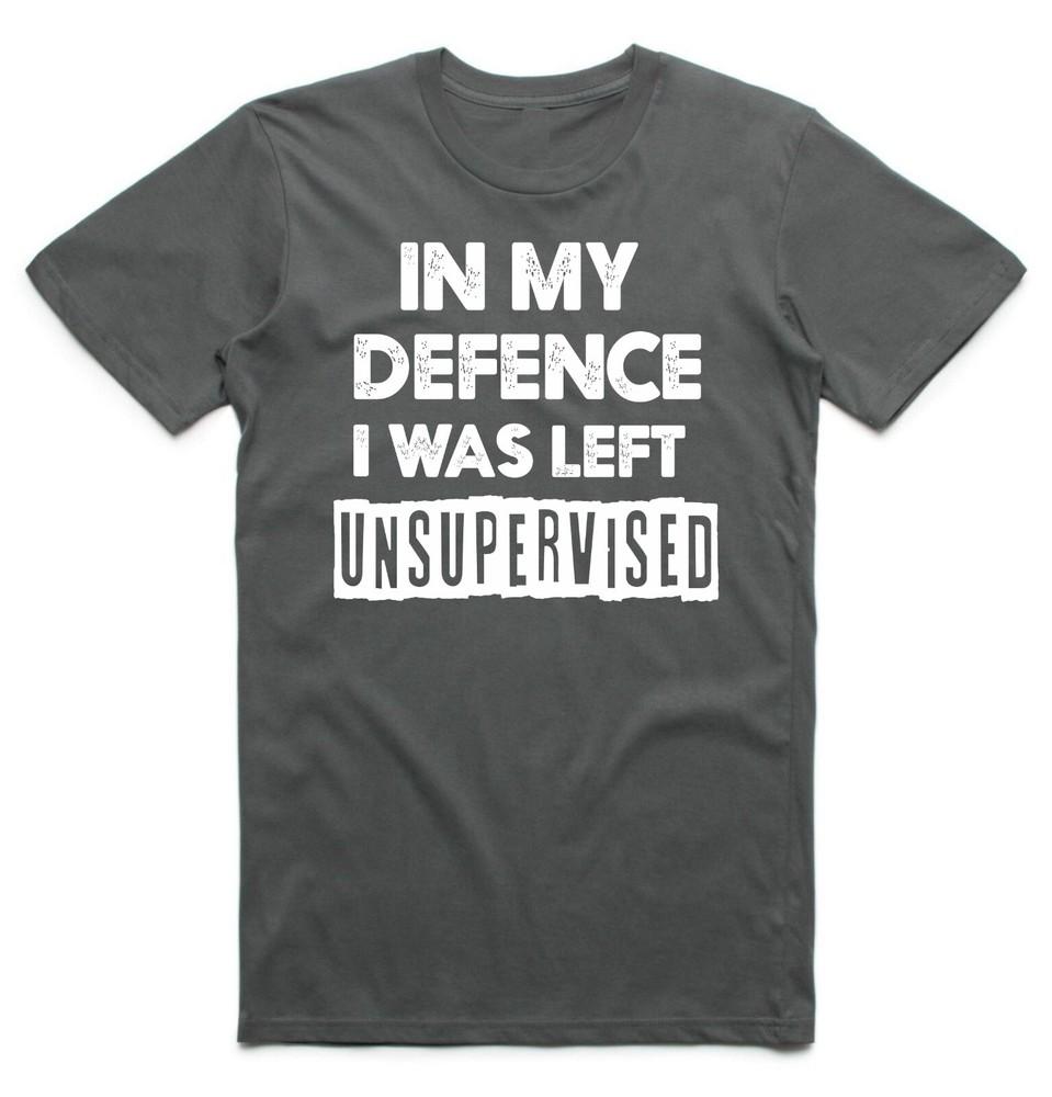 

In My Defence I Was Left Unsupervised Mens T Shirt Funny Slogan Birthday Top Tee XL