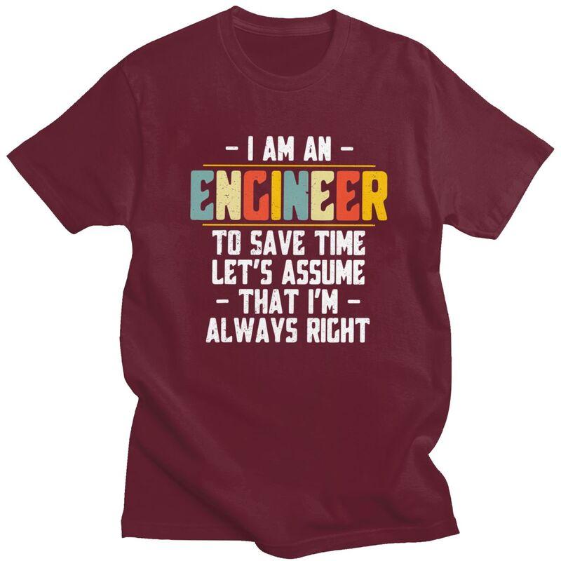 Custom I Am An Engineer Lets Assume Im Right T Shirts for Men 100 Cotton Tees Tshirts ShortSleeve Tshirt