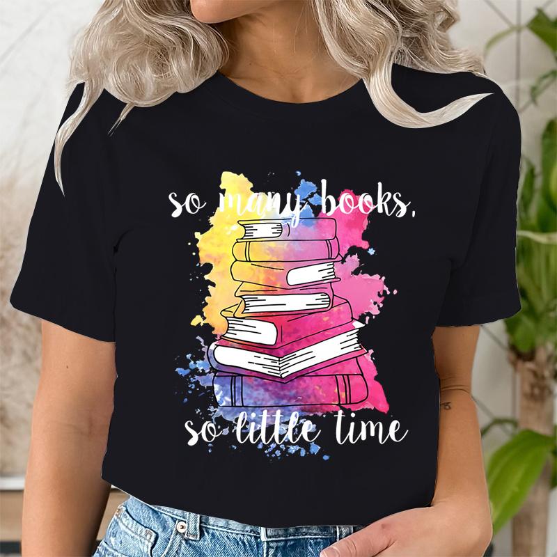 So Many Books So Little Time Graphic T Shirts Women Funny Watercolor Trend Book Lover Tshirts Fashion Harajuku Bookish Tshirt