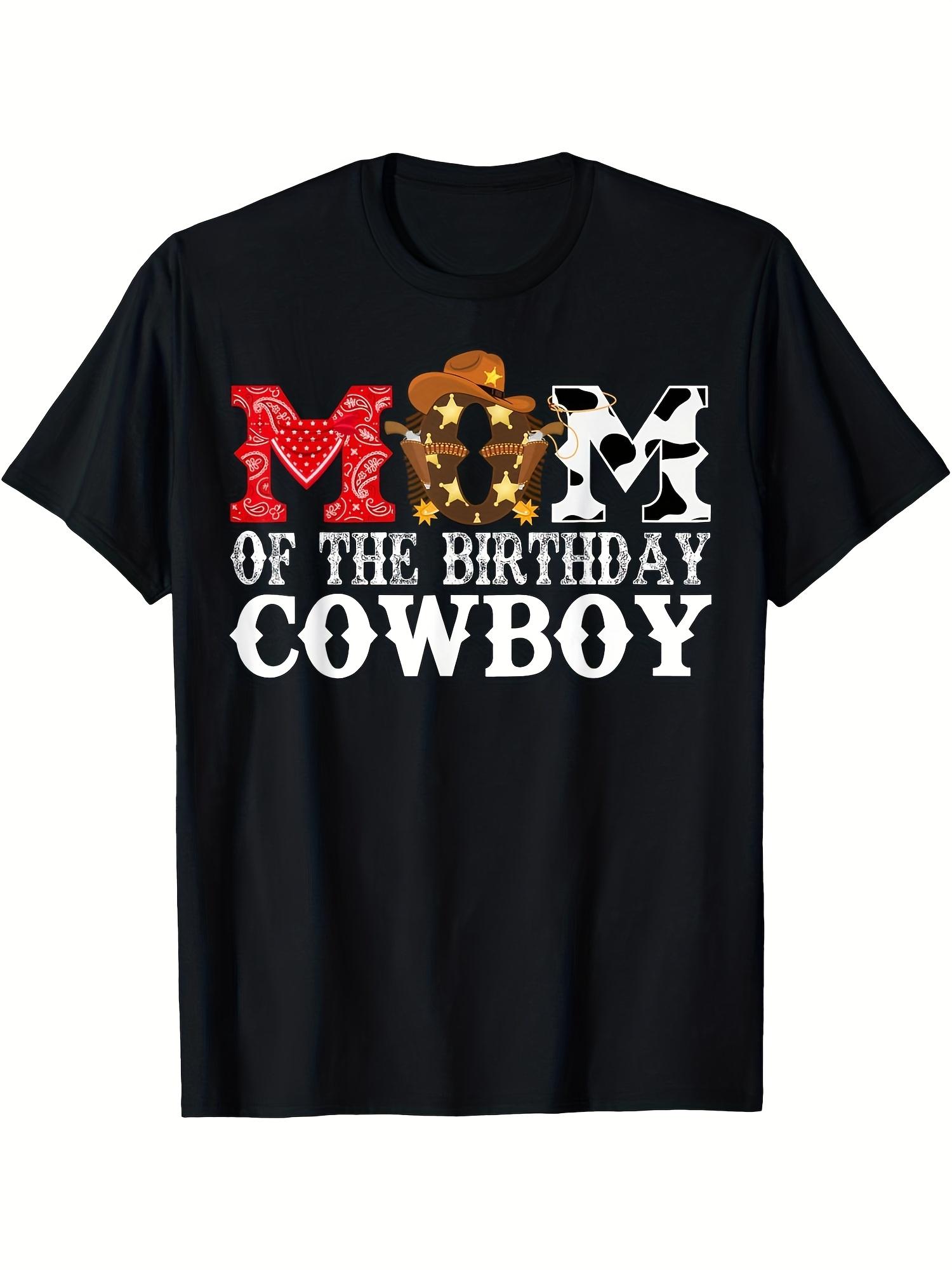 

Birthday Cowboy Mom T-shirt - Classic Western Party Style XXXXL