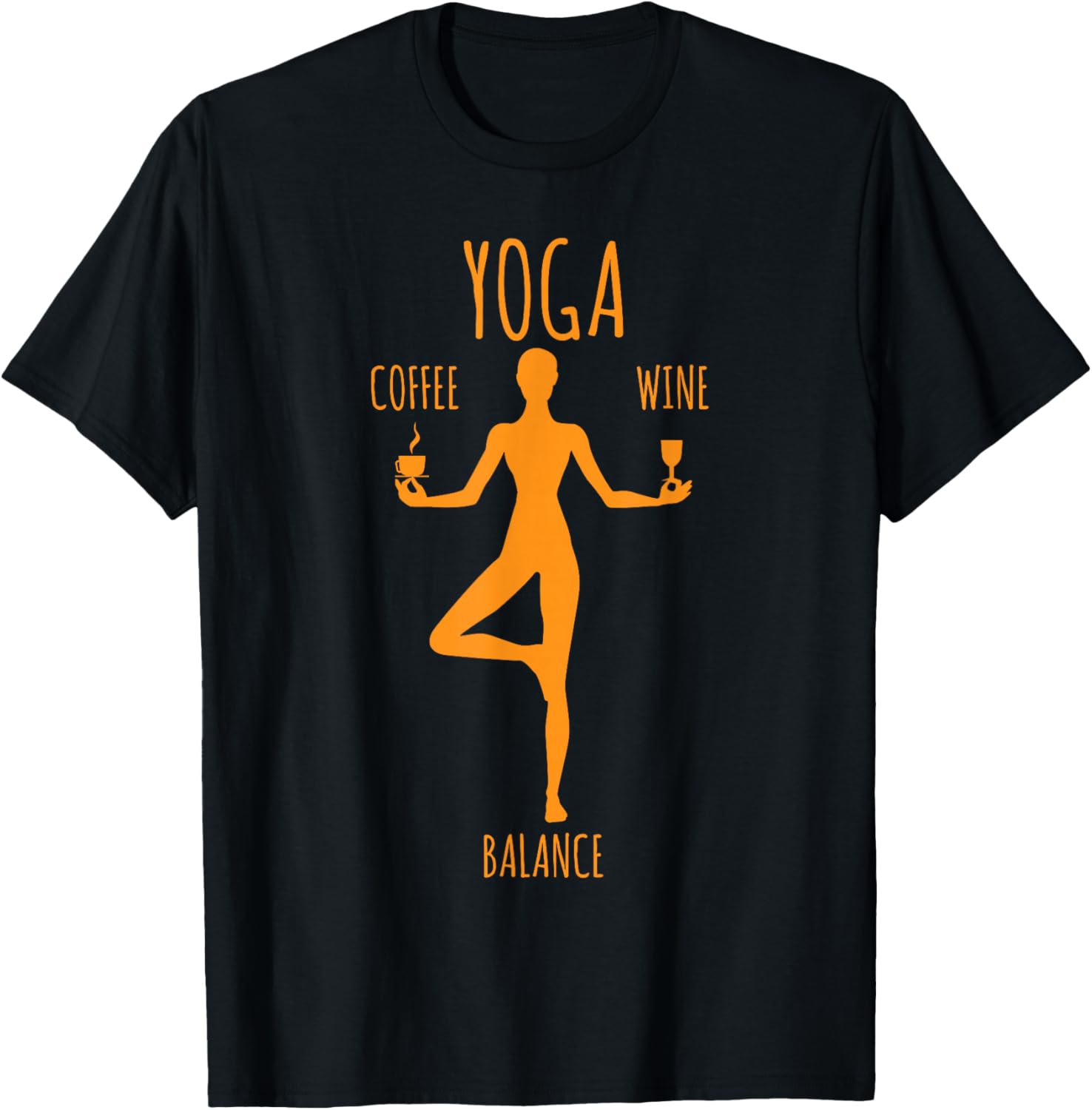 Yoga Balance Coffee & Wine Yoga Lover Fun Gift T-Shirt Unisex T-Shirt XXXXL