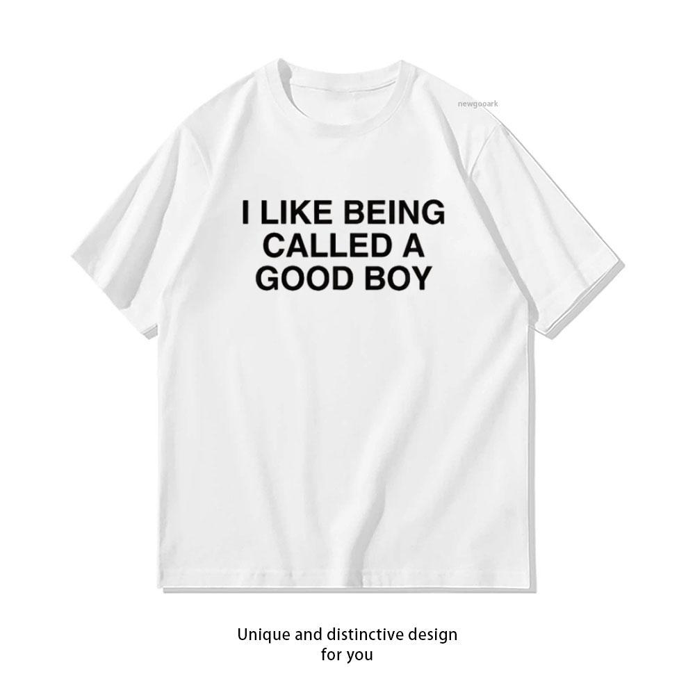 Mi Piace Essere Chiamato Un Bravo Ragazzo Divertente Battuta Umorismo Rude Maglietta Donna Unisex Casual Cotone Stampata Magliette Streetwear Camisetas Top