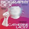 Biography of X by Catherine Lacey Paperback Book 9781783789290
