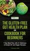 The The Gluten-Free Gut Health Plan and Cookbook for Beginners Book