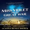 Miss Violet and the Great War by Leanna Renee Hieber Paperback Book 9780765377463