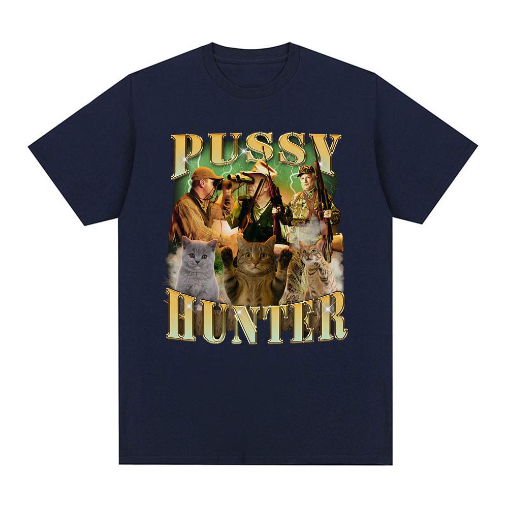 Pussy Hunter Funny Meme Cat Meme cotton Unisexs Shirt ONeck Short Sleeve Harajuku Womens Summer Fashion Oversized Tshirt