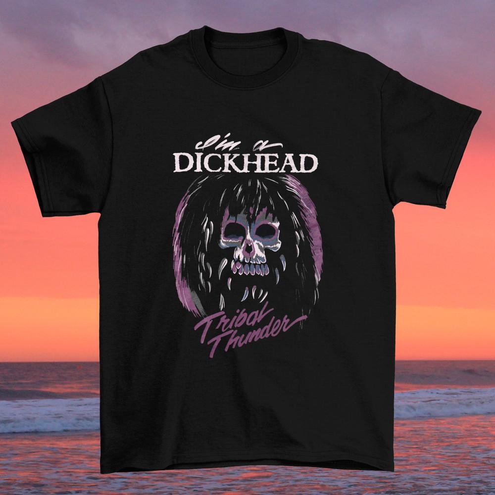 

Dick Dale I m A Dickhead Tribal Thunder Black Unisex S-234XL T-Shirt Unisex T-Shirt S